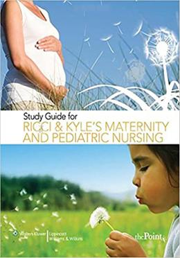 Study Guide For Ricci And Kyles Maternity And Pediatric Nursing image