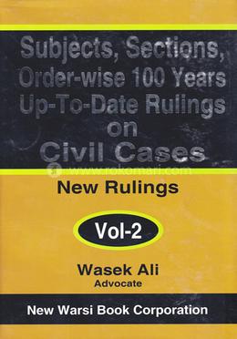 Subject, Sections, Order Wise 100 Years Up-to Date Rulings on Civil Cases Volume 2 image