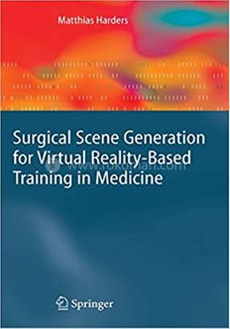 Surgical Scene Generation for Virtual Reality-Based Training in Medicine