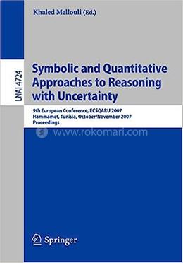 Symbolic And Quantitative Approaches To Reasoning With Uncertainty - LNAI-4724