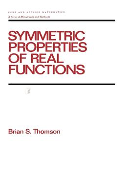 Symmetric Properties of Real Functions: 183 (Chapman and Hall/CRC Pure and Applied Mathematics) image