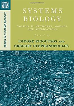 Systems Biology: Volume II: Networks, Models, and Applications: 02 (Series in Systems Biology) image