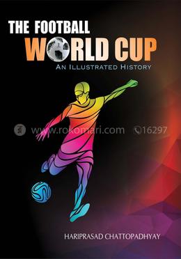 The Football World Cup an Illustrated History image
