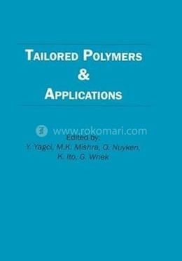 Tailored Polymers and Applications