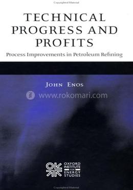 Technical Progress and Profits: Process Improvements in Petroleum Refining image