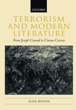 Terrorism and Modern Literature: From Joseph Conrad to Ciaran Carson image