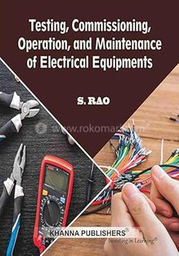Testing Commisioning Operation and Maintenance of electrical equipments
