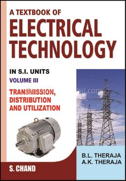 Text Book of Electrical Technology: Volume 3: (Transmission, Distribution and Utilization ) image