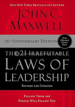 The 21 Irrefutable Laws of Leadership