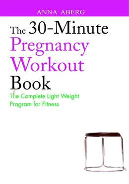 The 30 Minute Pregnancy Workout Book image