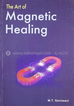 The Art of Magnetic Healing