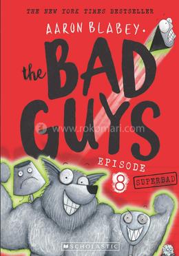 The Bad Guys: Episode 8