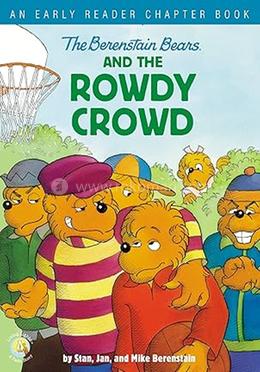 The Berenstain Bears and the Rowdy Crowd image