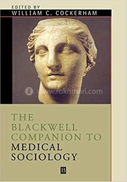 The Blackwell Companion To Medical Sociology image