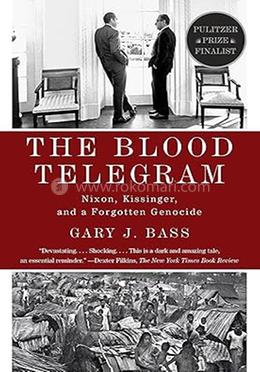 The Blood Telegram: Nixon, Kissinger and a Forgotten Genocide