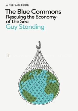 The Blue Commons : Rescuing the Economy of the Sea image