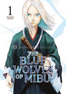 The Blue Wolves of Mibu - Vol. 1