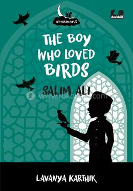 The Boy Who Loved Birds: Salim Ali