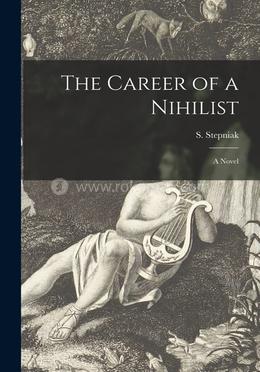 The Career of a Nihilist