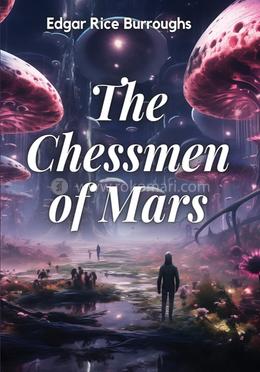 The Chessmen of Mars