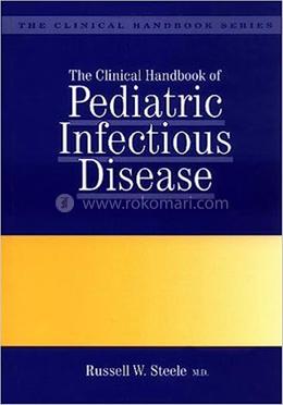 The Clinical Handbook Of Pediatric Infectious Disease image