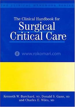 The Clinical Handbook for Surgical Critical Care