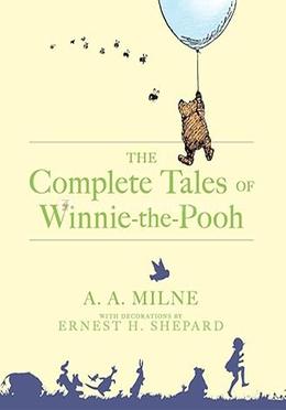 The Complete Tales of Winnie : The Pooh