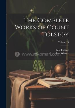 The Complete Works of Count Tolstoy - Volume 26 image