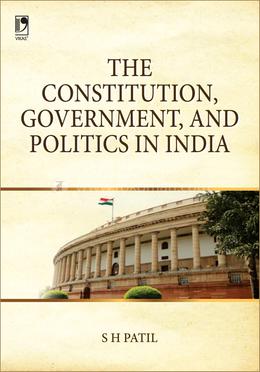 The Constitution, Government and Politics in India