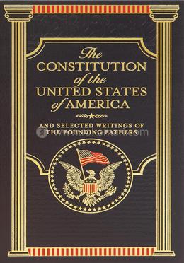 The Constitution of the United States of America and Selected Writings of the Founding Fathers (Barnes and Noble Collectible Editions) image