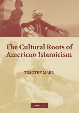 The Cultural Roots of American Islamicism image