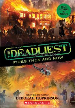 The Deadliest - 3 : The Deadliest Fires Then And Now image