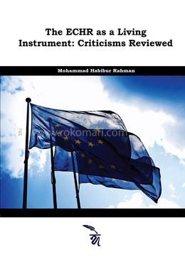 The ECHR as a Living Instrument: Criticisms Reviewed image