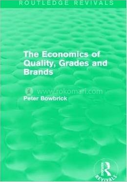 The Economics of Quality, Grades and Brands