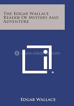 The Edgar Wallace Reader of Mystery and Adventure image