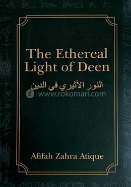 The Ethereal Light of Deen