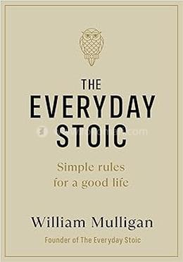 The Everyday Stoic