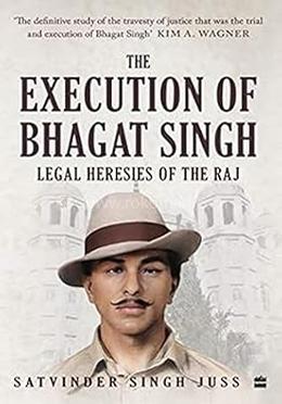 The Execution of Bhagat Singh