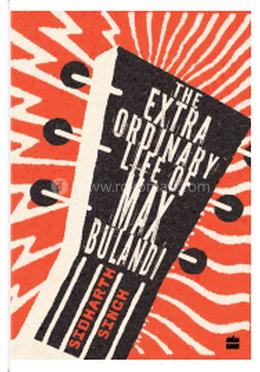 The Extraordinary Life of Max Bulandi