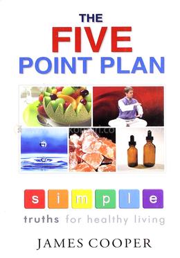 The Five Point Plan : Simple Truths for Healthy Living image