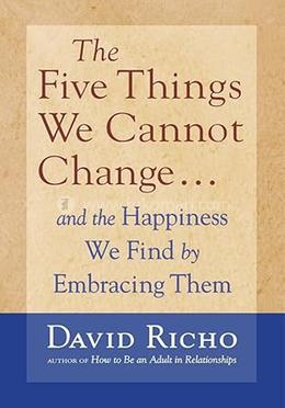 The Five Things We Cannot Change....