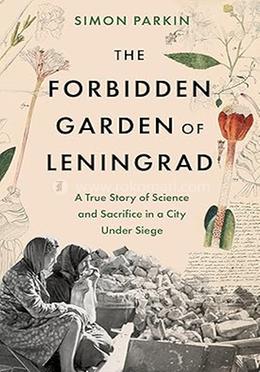 The Forbidden Garden of Leningrad