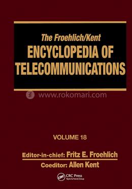 The Froehlich/Kent Encyclopedia of Telecommunications: Volume 18 image