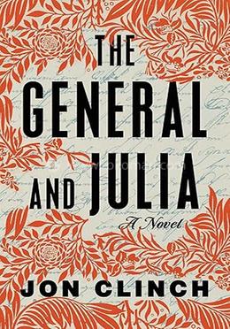 The General and Julia: A Novel image
