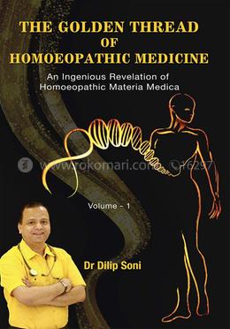 The Golden Thread of Homoeopathic Medicine - An Ingenious Revelation of Homoeopathic Materia Medica Vol -1 image