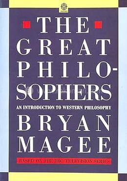 The Great Philosophers: An Introduction to Western Philosophy