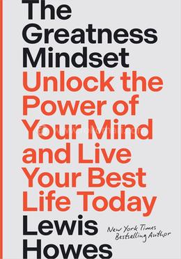 The Greatness Mindset: Unlock the Power of Your Mind and Live Your Best Life Today image