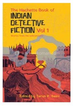 The Hachette Book of Indian Detective Fiction : Volume 1