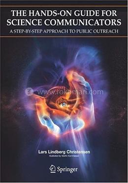 The Hands-On Guide for Science Communicators