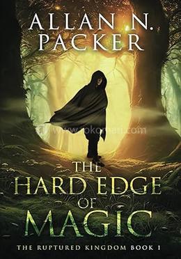 The Hard Edge of Magic - Book 1